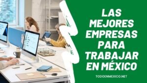 Las mejores empresas para trabajar en México