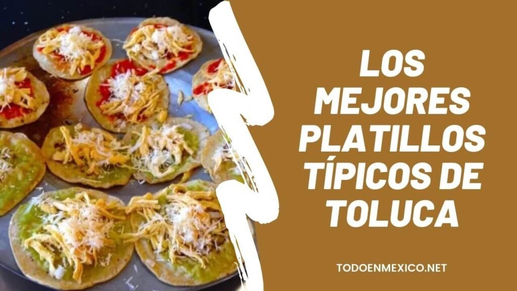 Los mejores platillos típicos de Toluca