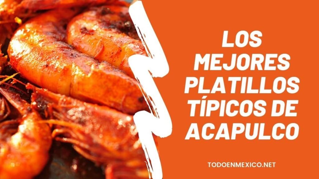 Platillos típicos de Acapulco