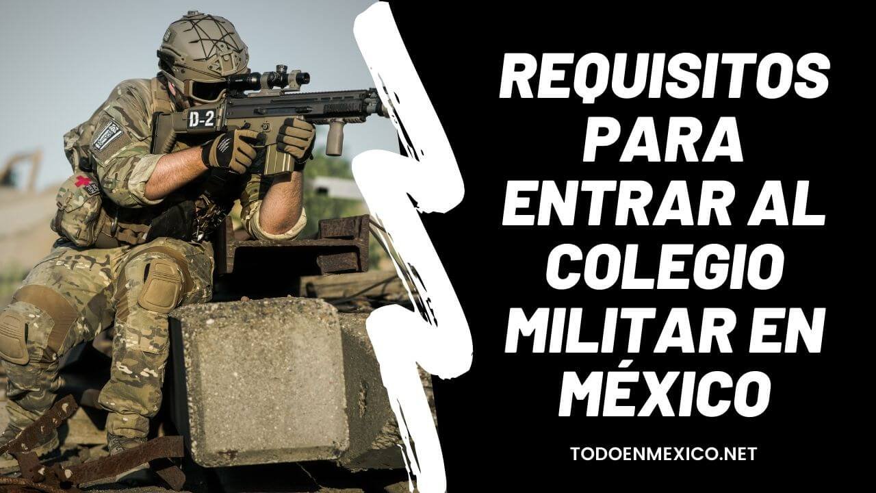 Requisitos para entrar al Colegio Militar en México